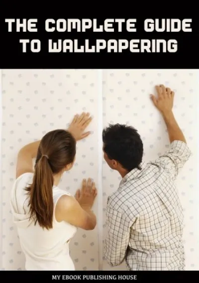 The Complete Guide to Wallpapering Ajánlat