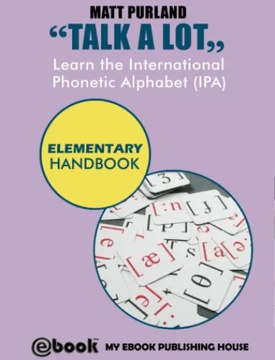Különleges ajánlat Talk A Lot - Learn the International Phonetic Alphabet (IPA) Elementary Handbook