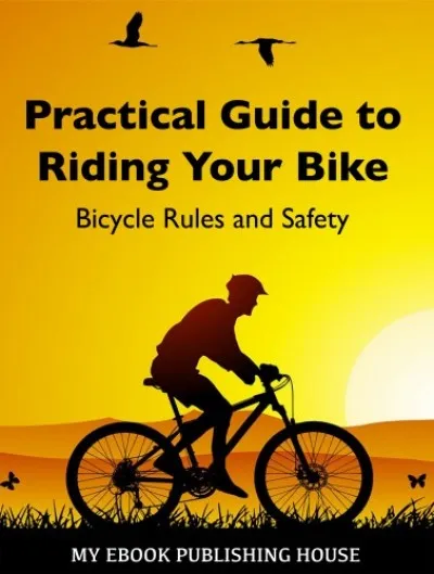 Nézd meg most Practical Guide to Riding Your Bike - Bicycle Rules and Safety