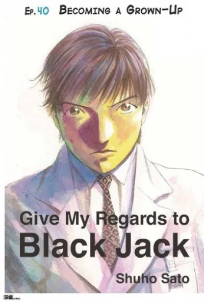 Give My Regards to Black Jack - Ep.40 Becoming a Grown-Up (English version) Biztonságos fizetés