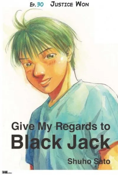Give My Regards to Black Jack - Ep.30 Justice Won (English version) Kihagyhatatlan ajánlat