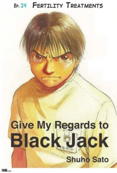 Ajánlat Give My Regards to Black Jack - Ep.24 Fertility Treatments (English version)
