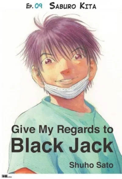 Szezonális akció Give My Regards to Black Jack - Ep.09 Saburo Kita (English version)