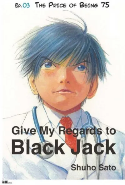 Azonnal elérhető Give My Regards to Black Jack - Ep.03 The Price of Being 75 (English version)