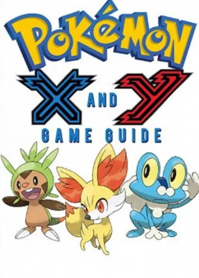 Alacsony ár Pokémon X Walkthrough and Pokémon Y Walkthrough Ultimate Game Guides