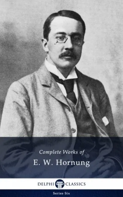 Delphi Complete Works of E. W. Hornung (Illustrated) Szuper akció