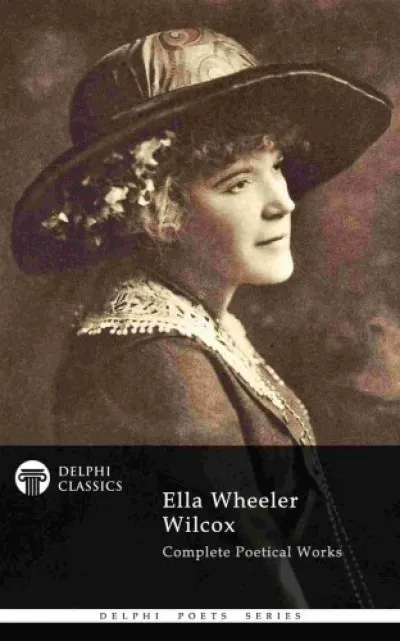Kedvezmény Complete Poetical Works of Ella Wheeler Wilcox (Delphi Classics)