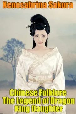 Nézd meg most Chinese Folklore The Legend of Dragon King Daughter