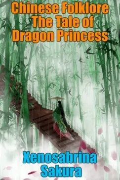 Utolsó esély Chinese Folklore The Tale of Dragon Princess