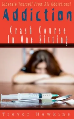 Addiction Crash Course In One Sitting Outlet