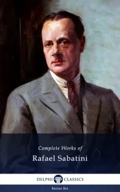 Árcsökkenés Delphi Complete Works of Rafael Sabatini (Illustrated)