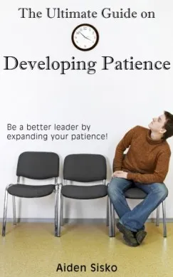 Legnépszerűbb The Ultimate Guide on Developing Patience
