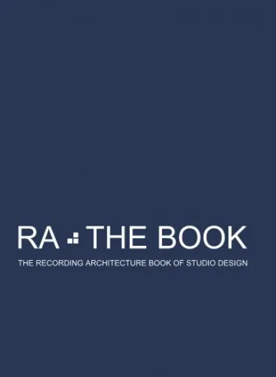 RA The Book Vol 2 - The Recording Architecture Book of Studio Design Bestseller