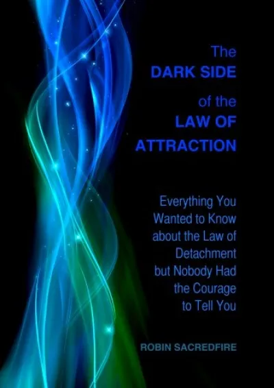 Akció The Dark Side of the Law of Attraction