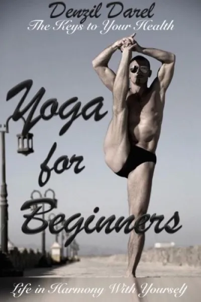 YOGA for Beginners: The Keys to Your Health or Life in Harmony With Yourself (Theoretically Introduction) - Teaching Yoga, Benefits of Yoga, Yoga Meditation (YOGA PLACE Books, #1) Prémium