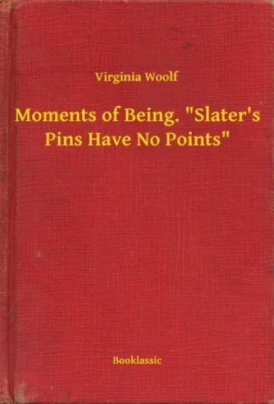 Kedvezmény Moments of Being. Slater's Pins Have No Points