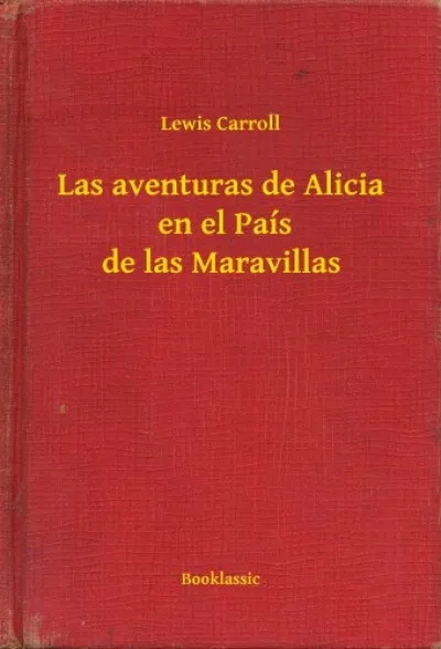Azonnali szállítás Las aventuras de Alicia en el País de las Maravillas