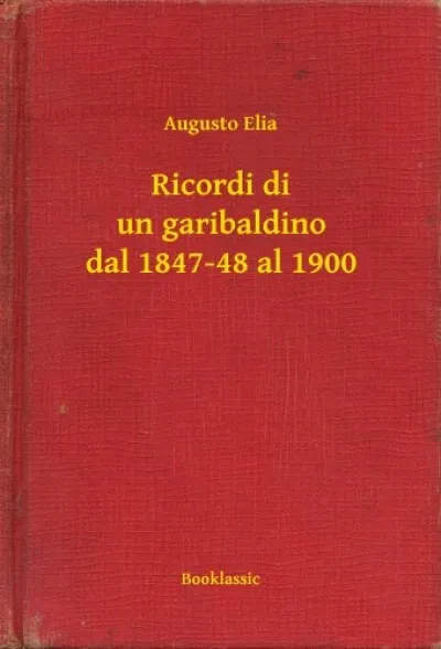 Bestseller Ricordi di un garibaldino dal 1847-48 al 1900