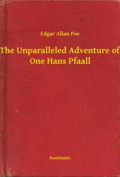 Exkluzív ajánlat The Unparalleled Adventure of One Hans Pfaall