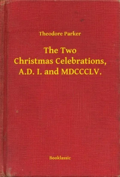 Kiárusítás The Two Christmas Celebrations, A.D. I. and MDCCCLV.