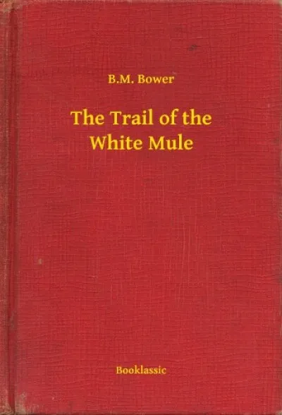 Azonnal elérhető The Trail of the White Mule