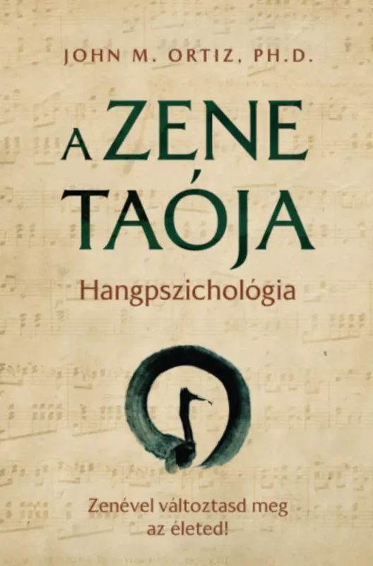 Népszerű A zene taója - John M. Ortiz PhD