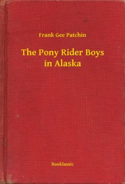 The Pony Rider Boys in Alaska Kihagyhatatlan ajánlat