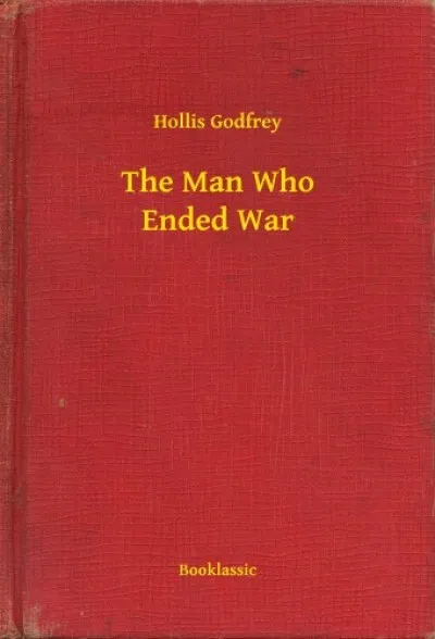 Vedd meg online The Man Who Ended War