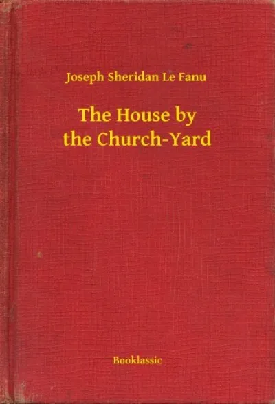 The House by the Church-Yard Nézd meg most