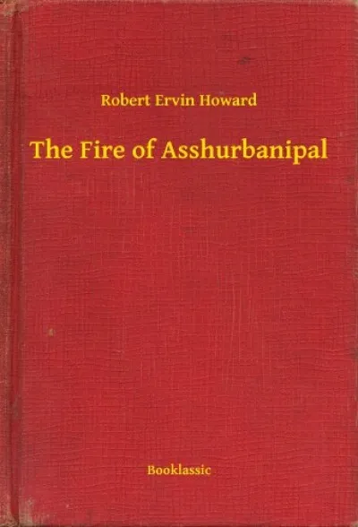 The Fire of Asshurbanipal Különleges ajánlat