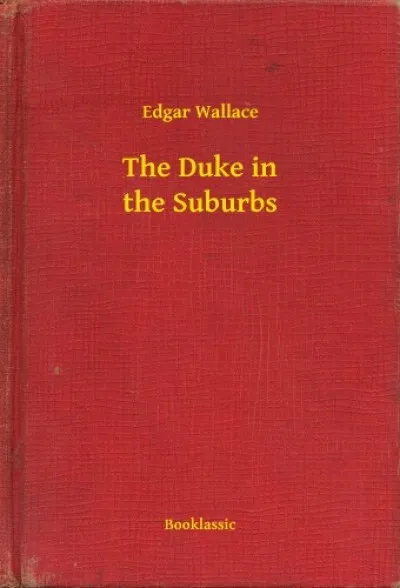The Duke in the Suburbs Korlátozott ajánlat
