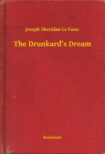 The Drunkard's Dream Különleges ajánlat
