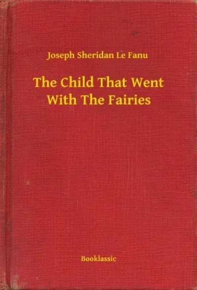 The Child That Went With The Fairies Biztonságos fizetés