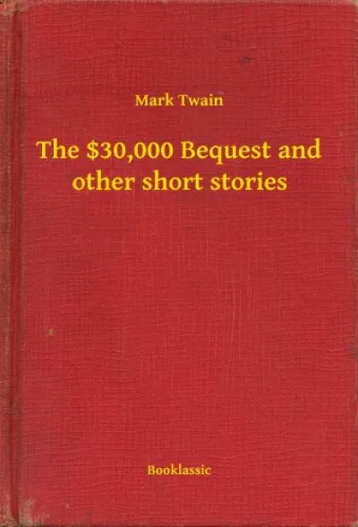 The $30,000 Bequest and other short stories Exkluzív ajánlat