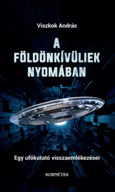 Azonnali szállítás A földönkívüliek nyomában - Viszkok András