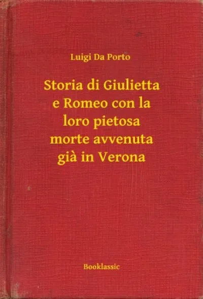 Storia di Giulietta e Romeo con la loro pietosa morte avvenuta gia in Verona Szezonális akció