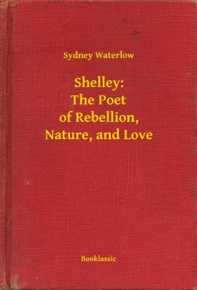 Nézd meg most Shelley: The Poet of Rebellion, Nature, and Love