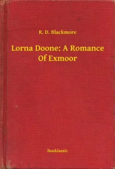 Utolsó esély Lorna Doone: A Romance Of Exmoor