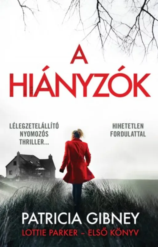 Lottie Parker 1. - A hiányzók - Patricia Gibney (2022) Újdonság