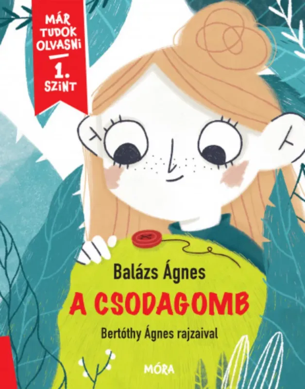 Azonnali szállítás Már tudok olvasni - 1. szint - A csodagomb - Balázs Ágnes