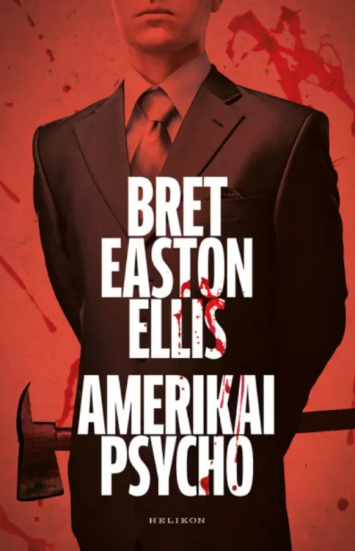 Népszerű Amerikai psycho - Bret Easton Ellis