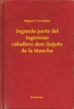 Segunda parte del ingenioso caballero don Quijote de la Mancha Árengedmény