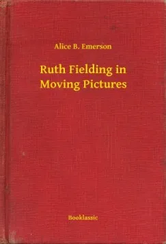 Ruth Fielding in Moving Pictures Exkluzív ajánlat