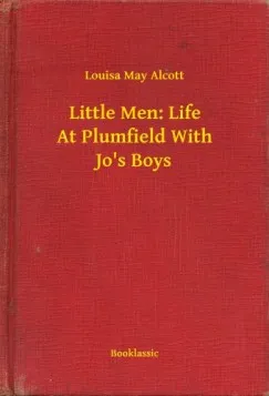 Kiárusítás Little Men: Life At Plumfield With Jo s Boys