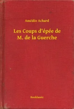 Les Coups d épée de M. de la Guerche Rendeld meg most