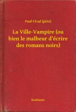 La Ville-Vampire (ou bien le malheur d écrire des romans noirs) Utolsó esély