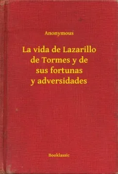 La vida de Lazarillo de Tormes y de sus fortunas y adversidades Különleges ajánlat