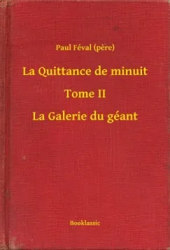 La Quittance de minuit - Tome II - La Galerie du géant Kihagyhatatlan ajánlat