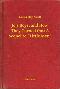 Jos Boys, and How They Turned Out: A Sequel to Little Men Expressz szállítás