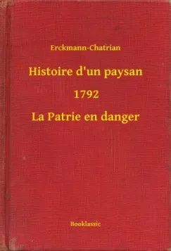 Histoire d un paysan - 1792 - La Patrie en danger Exkluzív ajánlat